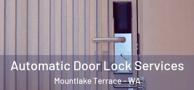  Automatic Door Lock Services Mountlake Terrace - WA