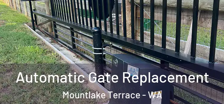  Automatic Gate Replacement Mountlake Terrace - WA