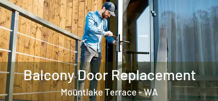  Balcony Door Replacement Mountlake Terrace - WA