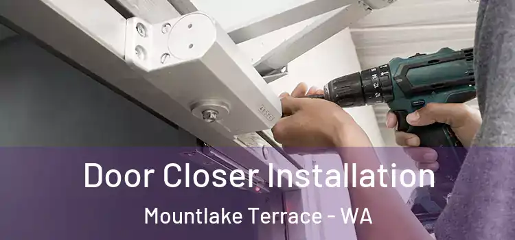  Door Closer Installation Mountlake Terrace - WA