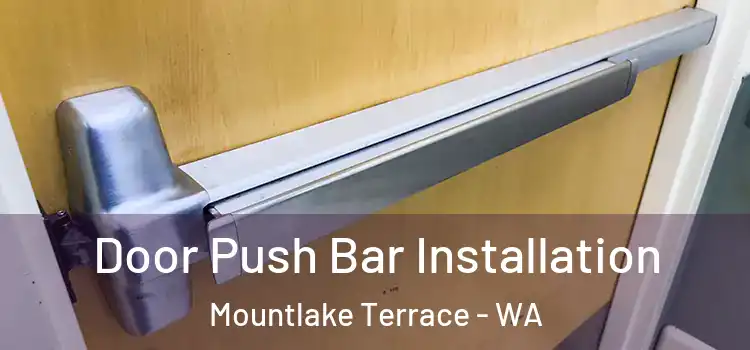 Door Push Bar Installation Mountlake Terrace - WA