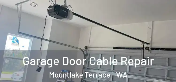  Garage Door Cable Repair Mountlake Terrace - WA