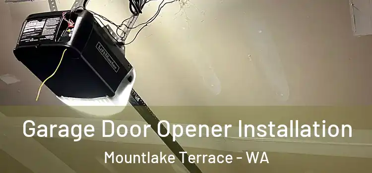 Garage Door Opener Installation Mountlake Terrace - WA