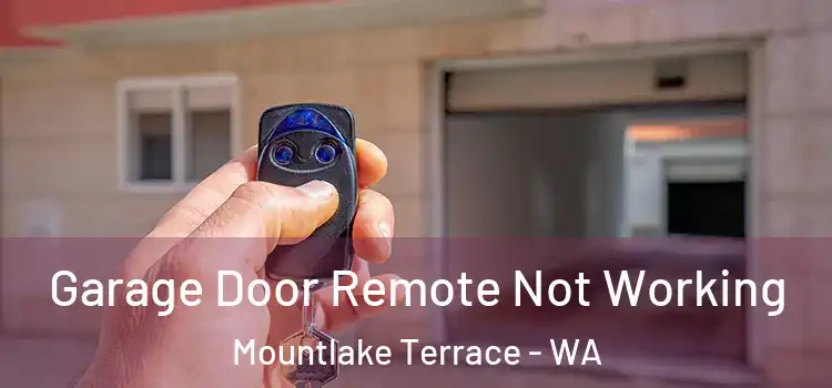  Garage Door Remote Not Working Mountlake Terrace - WA