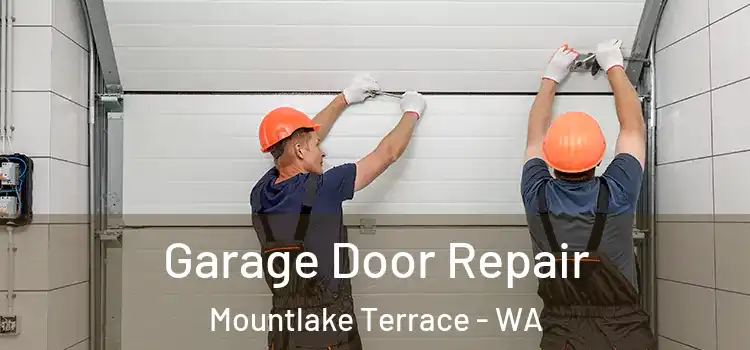 Garage Door Repair Mountlake Terrace - WA