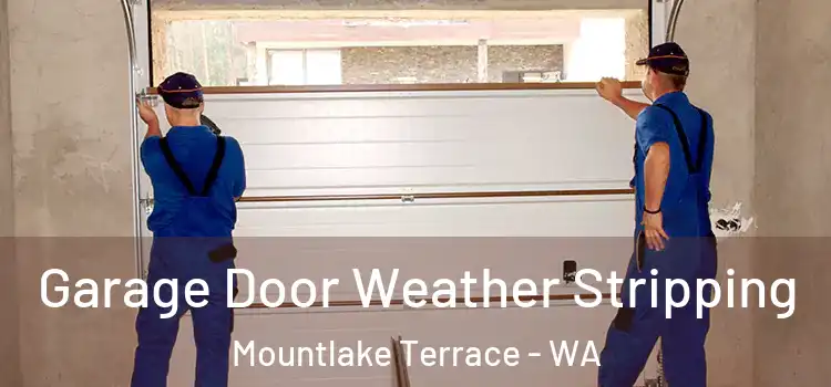  Garage Door Weather Stripping Mountlake Terrace - WA