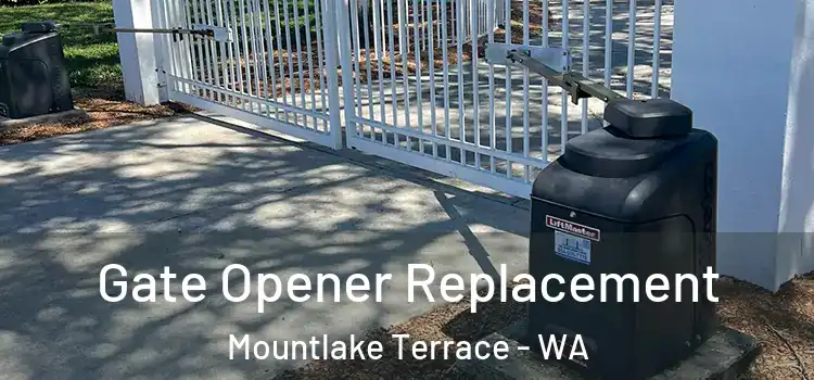 Gate Opener Replacement Mountlake Terrace - WA