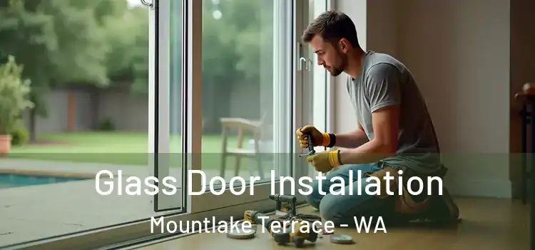  Glass Door Installation Mountlake Terrace - WA