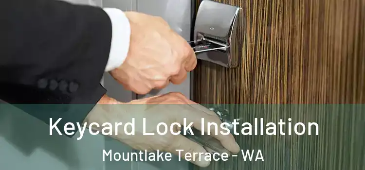 Keycard Lock Installation Mountlake Terrace - WA