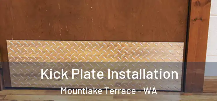  Kick Plate Installation Mountlake Terrace - WA