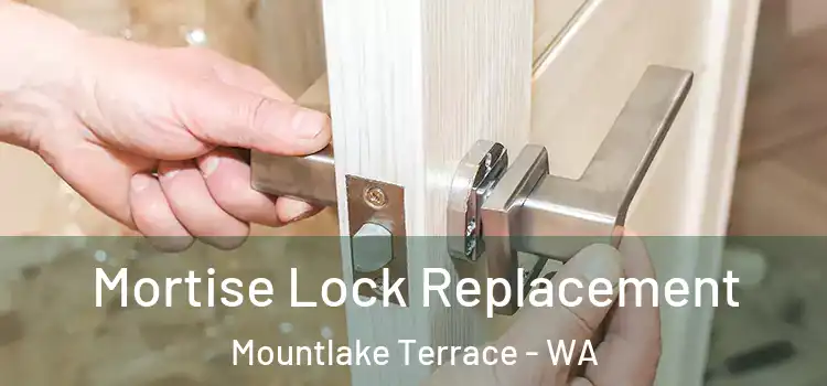 Mortise Lock Replacement Mountlake Terrace - WA