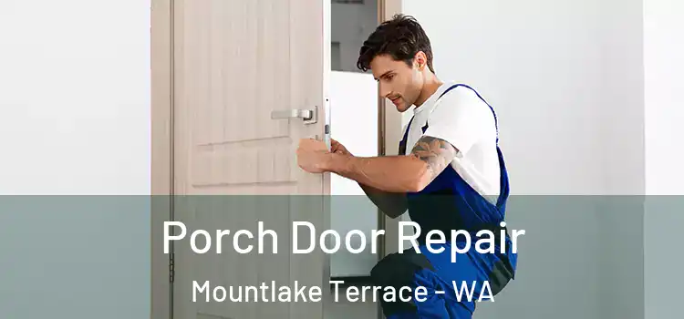  Porch Door Repair Mountlake Terrace - WA